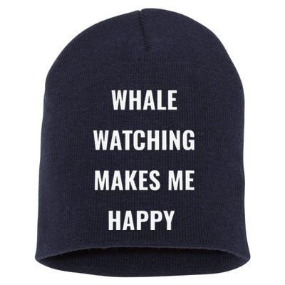 Whale Watching = Happy I Love Whales Short Acrylic Beanie