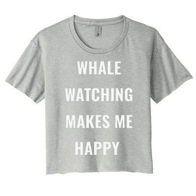 Whale Watching = Happy I Love Whales Women's Crop Top Tee