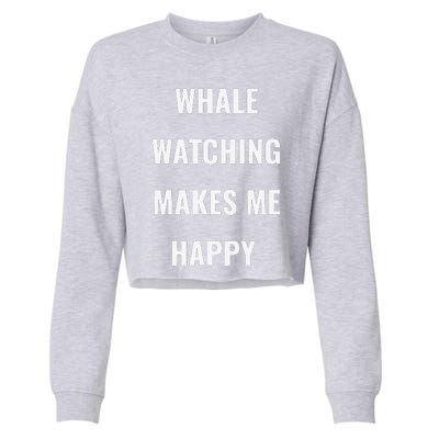 Whale Watching = Happy I Love Whales Cropped Pullover Crew