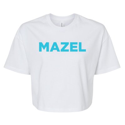 Watch What Happens Live Mazel Hooded Gift Bella+Canvas Jersey Crop Tee