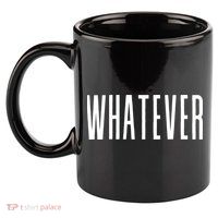 WHATEVER 11oz C Handle Ceramic Mug
