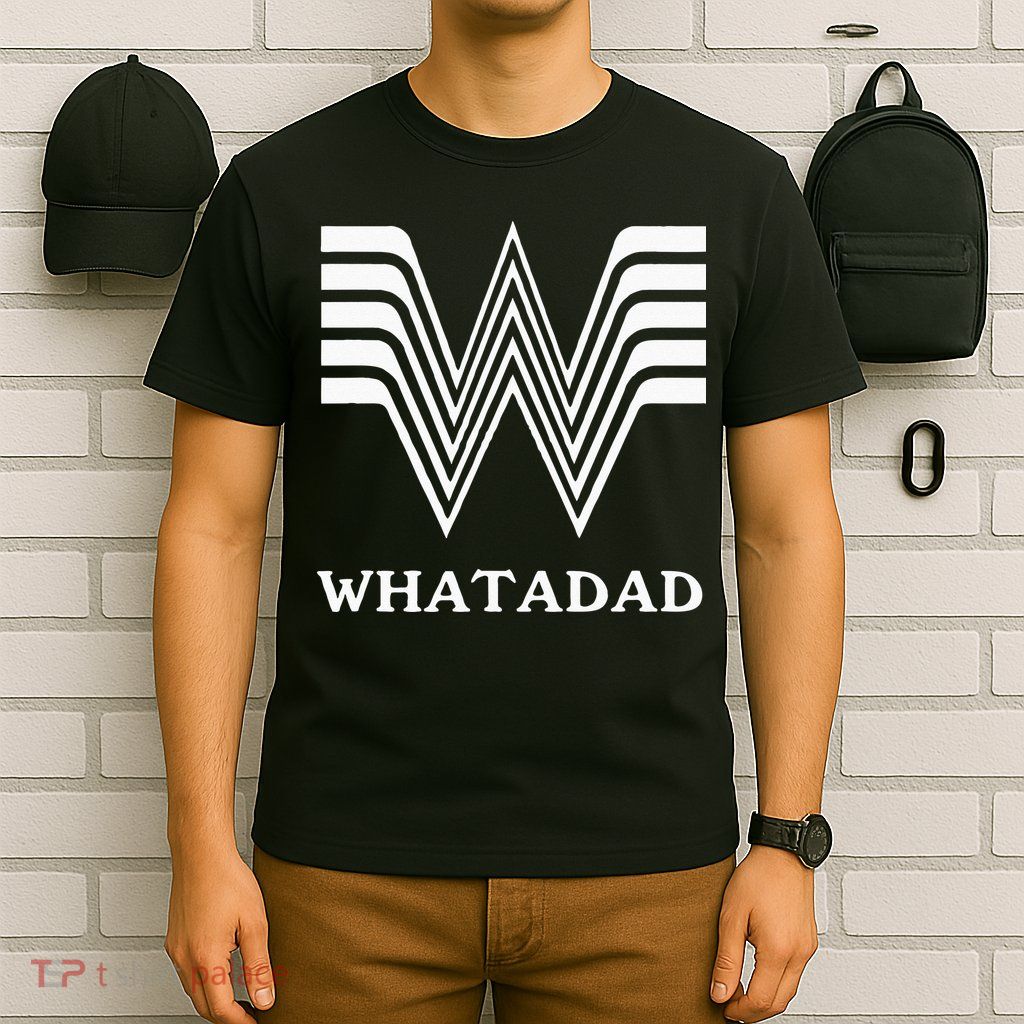 Whatadad T-Shirt
