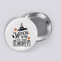 Witch Way Is The Candy Funny Halloween Button