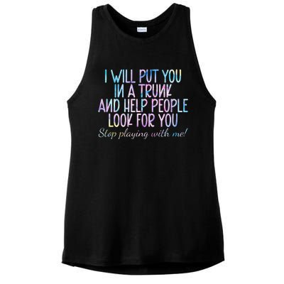 Womens Women I Will Put You In A Trunk And Help People Look Ladies PosiCharge Tri-Blend Wicking Tank