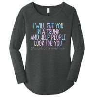 Womens Women I Will Put You In A Trunk And Help People Look Women's Perfect Tri Tunic Long Sleeve Shirt