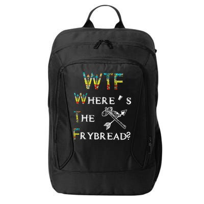 WTF Where Is The Fry Bread Funny Sarcasm Boy Girl Gift City Backpack