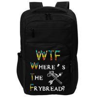 WTF Where Is The Fry Bread Funny Sarcasm Boy Girl Gift Impact Tech Backpack