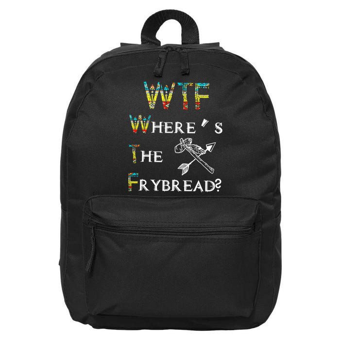 WTF Where Is The Fry Bread Funny Sarcasm Boy Girl Gift 16 in Basic Backpack