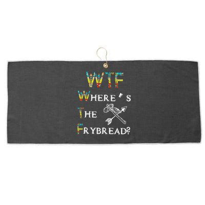 WTF Where Is The Fry Bread Funny Sarcasm Boy Girl Gift Large Microfiber Waffle Golf Towel