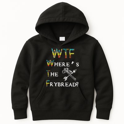 WTF Where Is The Fry Bread Funny Sarcasm Boy Girl Gift Kids Hoodie