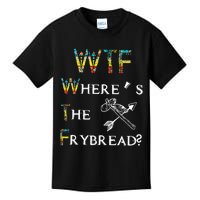 WTF Where Is The Fry Bread Funny Sarcasm Boy Girl Gift Kids T-Shirt