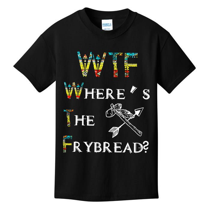 WTF Where Is The Fry Bread Funny Sarcasm Boy Girl Gift Kids T-Shirt