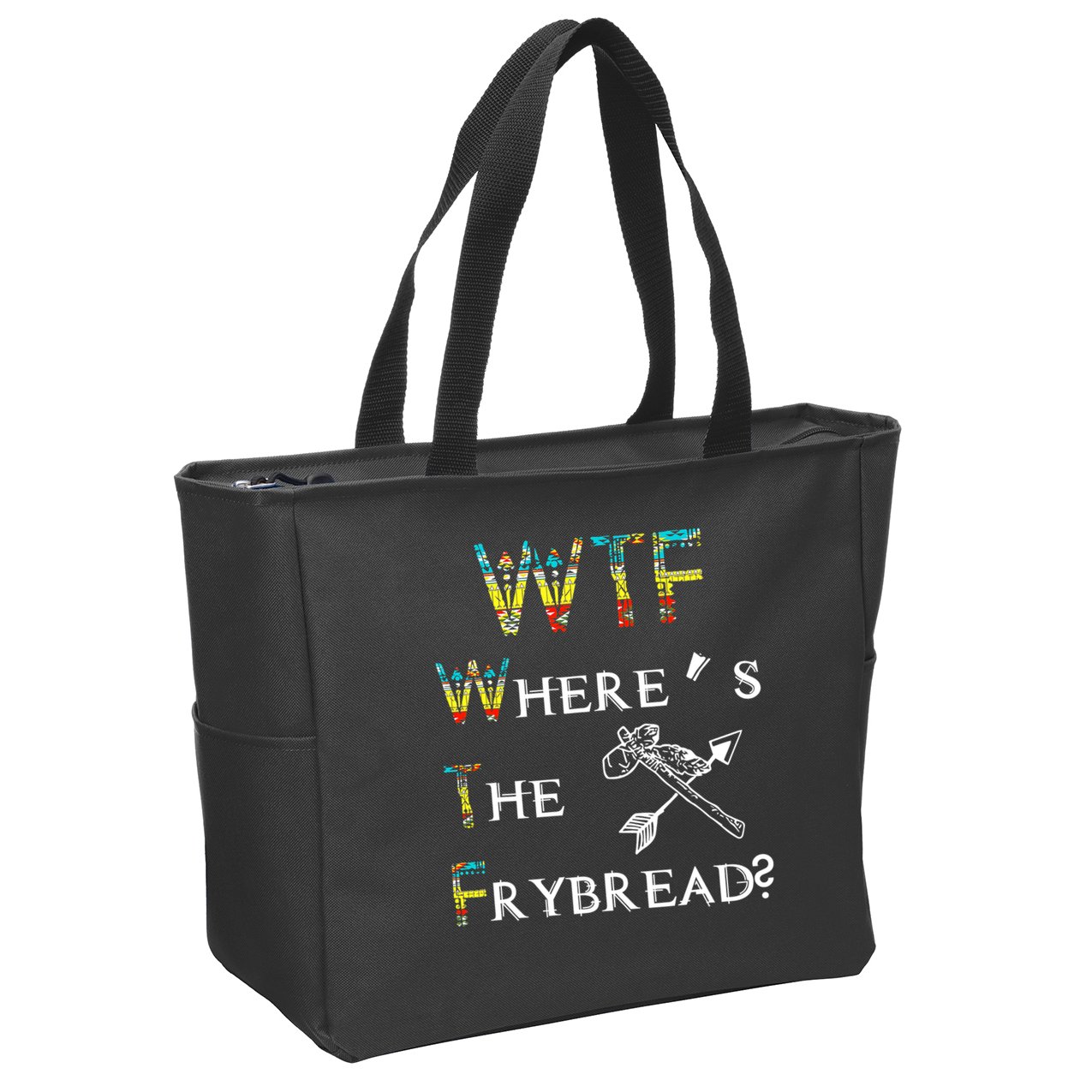 WTF Where Is The Fry Bread Funny Sarcasm Boy Girl Gift Zip Tote Bag