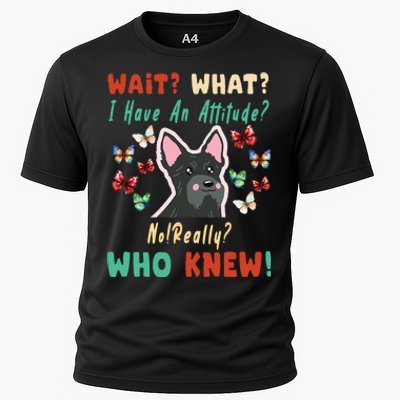 Wait What I Have An Attitude No Really Who Knew Scottish Dog Cooling Performance Crew T-Shirt