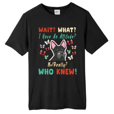 Wait What I Have An Attitude No Really Who Knew Scottish Dog Tall Fusion ChromaSoft Performance T-Shirt