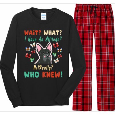 Wait What I Have An Attitude No Really Who Knew Scottish Dog Long Sleeve Pajama Set