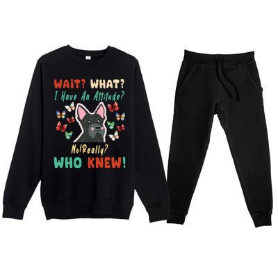 Wait What I Have An Attitude No Really Who Knew Scottish Dog Premium Crewneck Sweatsuit Set