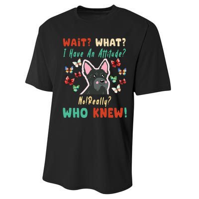 Wait What I Have An Attitude No Really Who Knew Scottish Dog Performance Sprint T-Shirt