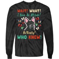 Wait What I Have An Attitude No Really Who Knew Scottish Dog Tie-Dye Long Sleeve Shirt