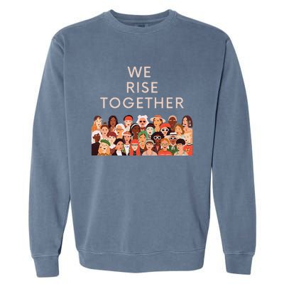 Womens Womens International Women's Day We Rise Together Feminism Garment-Dyed Sweatshirt