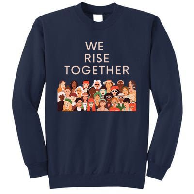 Womens Womens International Women's Day We Rise Together Feminism Tall Sweatshirt