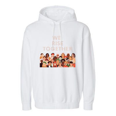 Womens Womens International Women's Day We Rise Together Feminism Garment-Dyed Fleece Hoodie