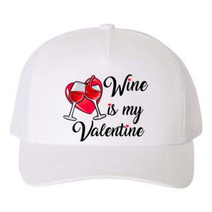 Wo Wine Is My Valentine Wine Lovers Valentine's Day Gift Yupoong Adult 5-Panel Trucker Hat