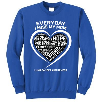 Wear White In Memory Of I Miss My Mom Lung Cancer Awareness Funny Gift Sweatshirt