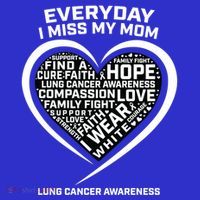 Wear White In Memory Of I Miss My Mom Lung Cancer Awareness Funny Gift Tall T-Shirt