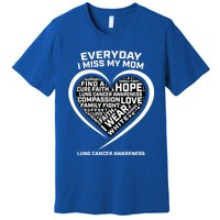 Wear White In Memory Of I Miss My Mom Lung Cancer Awareness Funny Gift Premium T-Shirt