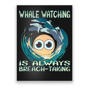 Whale Watching Is Always Breach Taking Poster