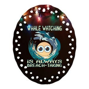 Whale Watching Is Always Breach Taking Ceramic Oval Ornament