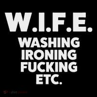 W.I.F.E. Washing Ironing... Funny Wife T-Shirt
