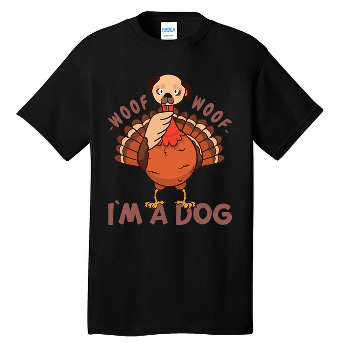 Woof Woof… I`m A Dog Turkey Thanks Giving Funny Thanksgiving Tall T-Shirt