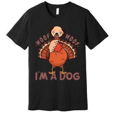 Woof Woof… I`m A Dog Turkey Thanks Giving Funny Thanksgiving Premium T-Shirt