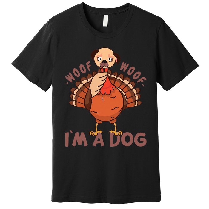 Woof Woof… I`m A Dog Turkey Thanks Giving Funny Thanksgiving Premium T-Shirt