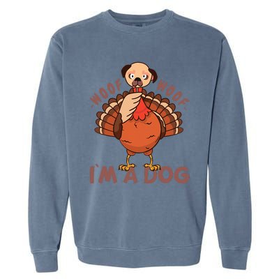 Woof Woof… I`m A Dog Turkey Thanks Giving Funny Thanksgiving Garment-Dyed Sweatshirt