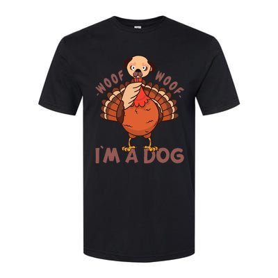 Woof Woof… I`m A Dog Turkey Thanks Giving Funny Thanksgiving Softstyle CVC T-Shirt