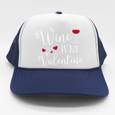 Womens Wine Is My Valentine Cute Funny Valentine's Day Trucker Hat