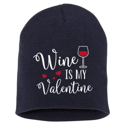 Womens Wine Is My Valentine Cute Funny Valentine's Day Short Acrylic Beanie