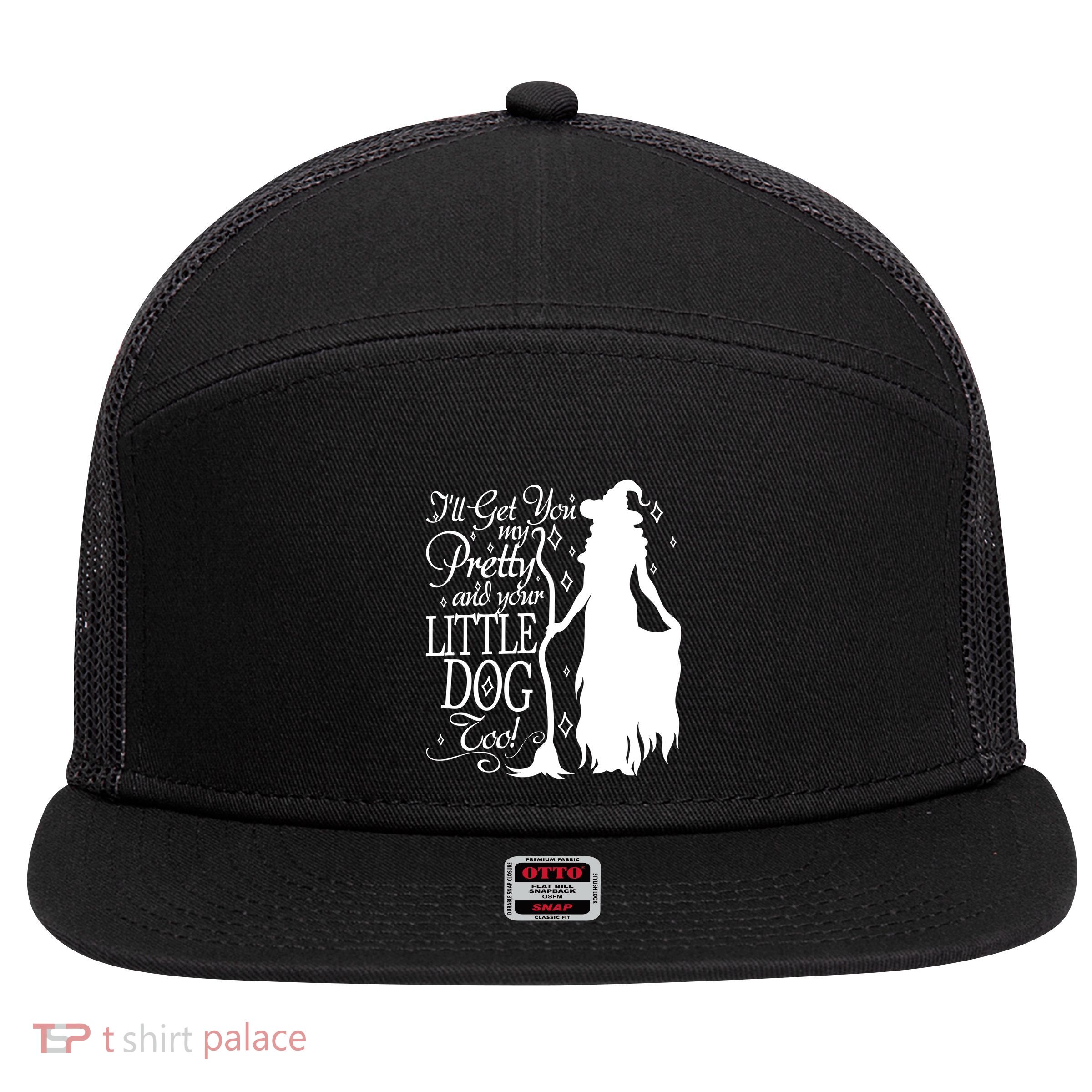 Wicked Witch Ill Get You My Pretty And Your Little Dog Too 7 Panel Mesh Trucker Snapback Hat