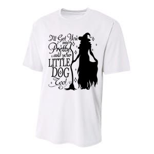 Wicked Witch Ill Get You My Pretty And Your Little Dog Too Performance Sprint T-Shirt