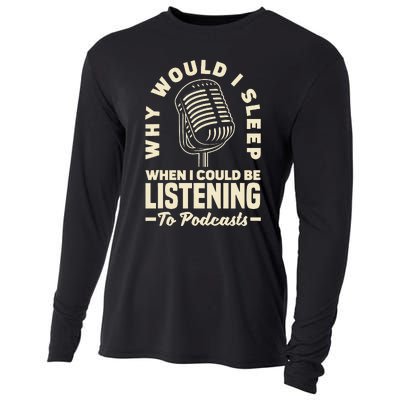 Why would I sleep when I could be listening to Podcasts Cooling Performance Long Sleeve Crew