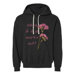 Womens What If It All Works Out Garment-Dyed Fleece Hoodie