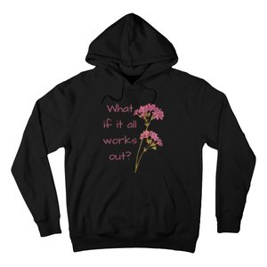 Womens What If It All Works Out Hoodie