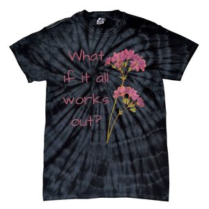 Womens What If It All Works Out Tie-Dye T-Shirt