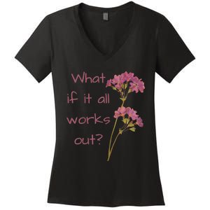 Womens What If It All Works Out Women's V-Neck T-Shirt