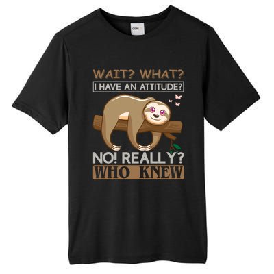 Wait What I Have An Attitude No Really Who Knew Tall Fusion ChromaSoft Performance T-Shirt