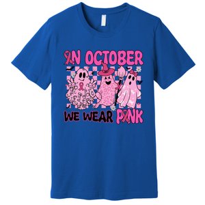 We Wear In October Breast Cancer Boo Ghosts Halloween Great Gift Premium T-Shirt