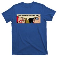 Wo Whispering I Just Hope Both Teams Have Fun Pop Art Cool Gift T-Shirt